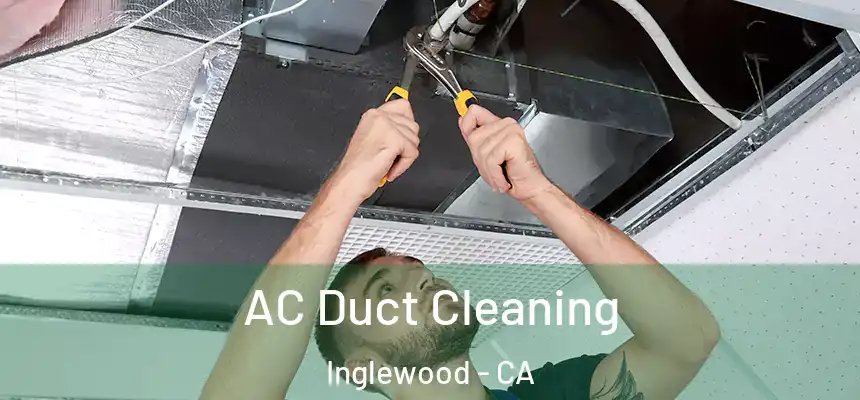  AC Duct Cleaning Inglewood - CA